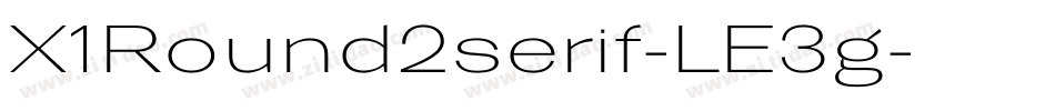 X1Round2serif-LE3g字体转换