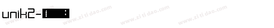 unik2字体转换