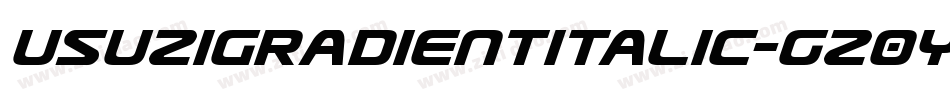 UsuziGradientItalic-gz0Y字体转换