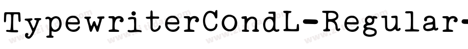 TypewriterCondL-Regular字体转换