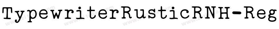 TypewriterRusticRNH-Regular字体转换