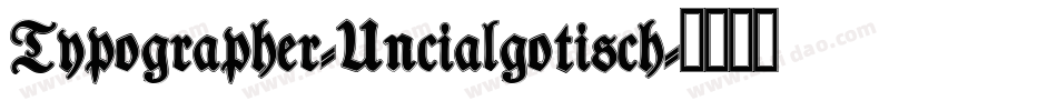 Typographer-Uncialgotisch字体转换