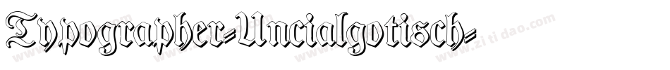 Typographer-Uncialgotisch字体转换