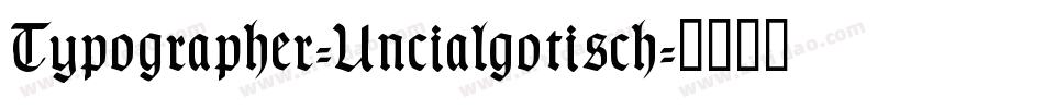Typographer-Uncialgotisch字体转换