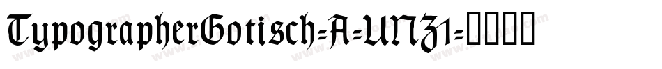 TypographerGotisch-A-UNZ1字体转换