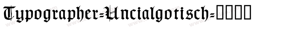 Typographer-Uncialgotisch字体转换