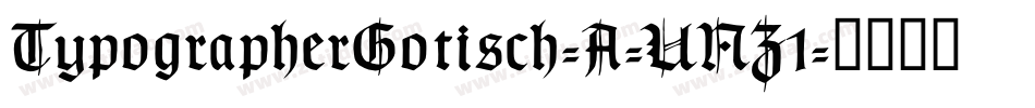 TypographerGotisch-A-UNZ1字体转换