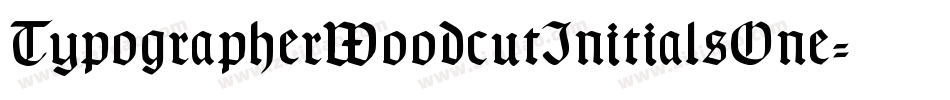 TypographerWoodcutInitialsOne字体转换