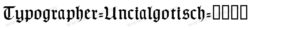 Typographer-Uncialgotisch字体转换