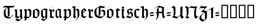 TypographerGotisch-A-UNZ1字体转换