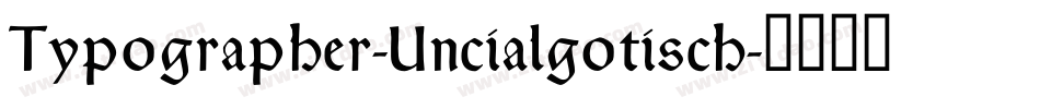 Typographer-Uncialgotisch字体转换