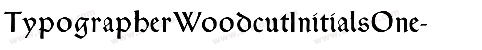 TypographerWoodcutInitialsOne字体转换