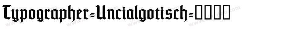 Typographer-Uncialgotisch字体转换