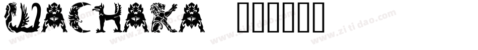 WACHAKA_字体转换