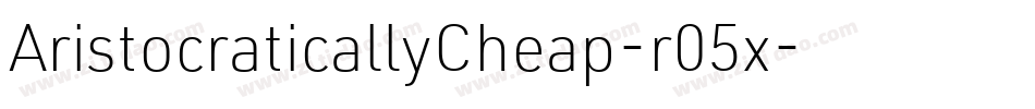 AristocraticallyCheap-r05x字体转换