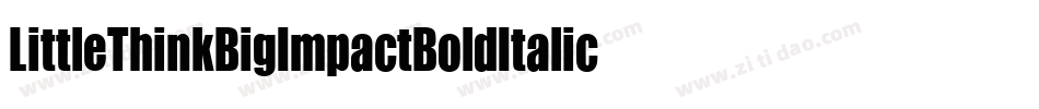 LittleThinkBigImpactBoldItalic-KDXe字体转换