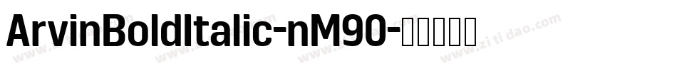 ArvinBoldItalic-nM90字体转换