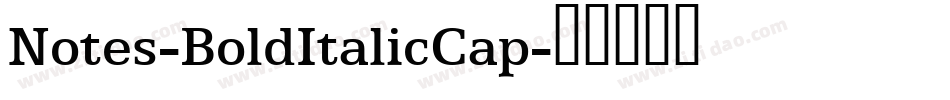 Notes-BoldItalicCap字体转换