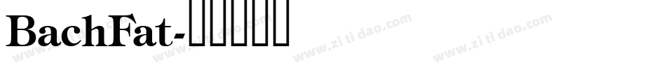 BachFat字体转换