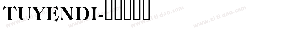 TUYENDI字体转换