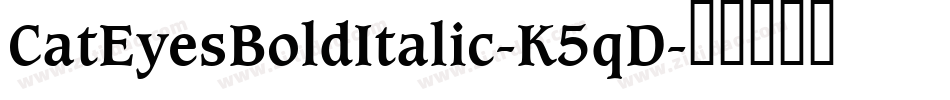 CatEyesBoldItalic-K5qD字体转换