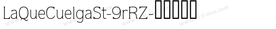 LaQueCuelgaSt-9rRZ字体转换