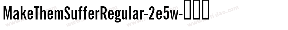 MakeThemSufferRegular-2e5w字体转换