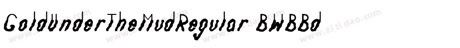 GoldUnderTheMudRegular-BWBBd字体转换