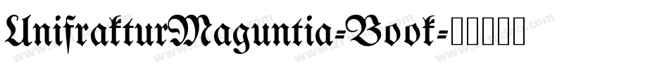 UnifrakturMaguntia-Book字体转换
