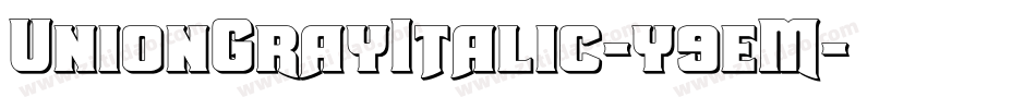 UnionGrayItalic-y9eM字体转换