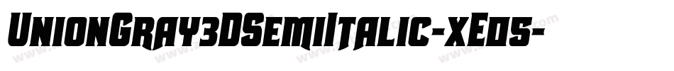 UnionGray3DSemiItalic-xE05字体转换