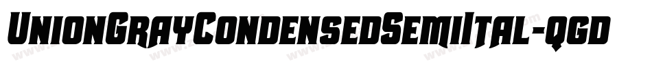 UnionGrayCondensedSemiItal-qgdV字体转换 UnionGrayCondensedSemiItal-qgdV字体转换