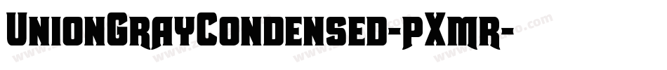 UnionGrayCondensed-pXmr字体转换