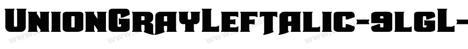 UnionGrayLeftalic-9lgL字体转换
