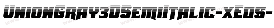 UnionGray3DSemiItalic-xE05字体转换