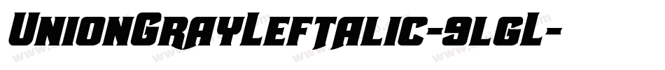 UnionGrayLeftalic-9lgL字体转换