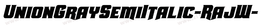 UnionGraySemiItalic-RajW字体转换