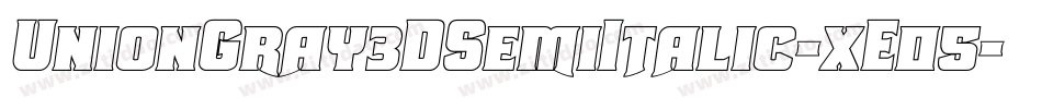 UnionGray3DSemiItalic-xE05字体转换