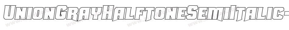 UnionGrayHalftoneSemiItalic-6qPD字体转换
