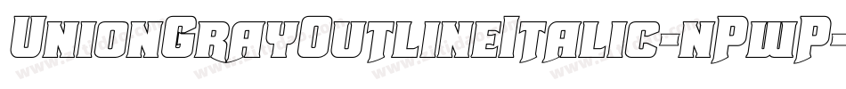 UnionGrayOutlineItalic-nPwP字体转换