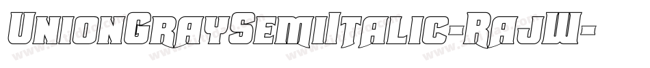 UnionGraySemiItalic-RajW字体转换