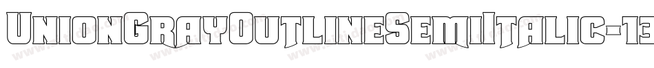 UnionGrayOutlineSemiItalic-13vg字体转换