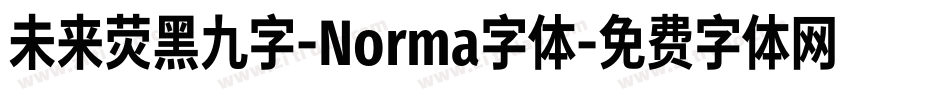 未来荧黑九字-Norma字体字体转换