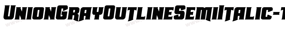 UnionGrayOutlineSemiItalic-13vg字体转换