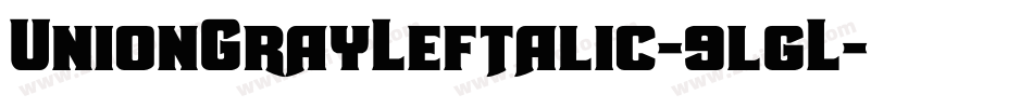 UnionGrayLeftalic-9lgL字体转换