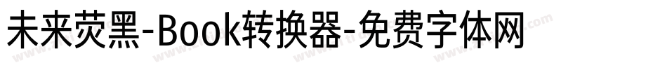 未来荧黑-Book转换器字体转换