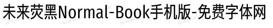 未来荧黑Normal-Book手机版字体转换