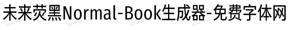 未来荧黑Normal-Book生成器字体转换