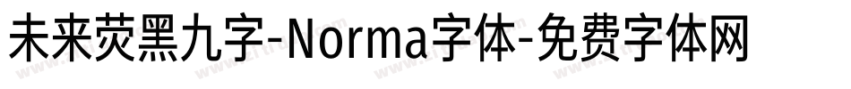 未来荧黑九字-Norma字体字体转换