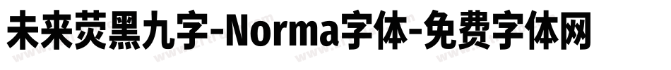 未来荧黑九字-Norma字体字体转换